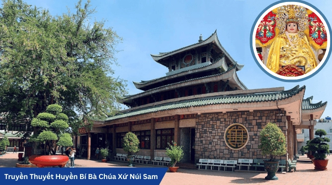 Bà Chúa Xứ là ai? Khám phá huyền bí và sự linh thiêng của Núi Sam