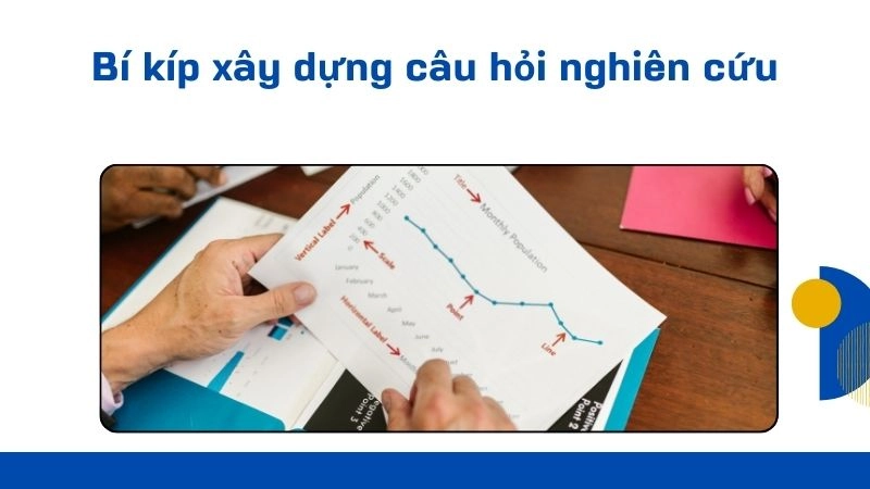 Bí kíp xây dựng câu hỏi nghiên cứu “chuẩn chỉnh” chỉ trong 5 bước