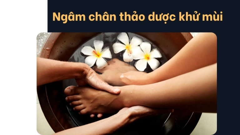 Bí quyết chữa hôi chân dứt điểm giúp tôi tự tin cởi giày