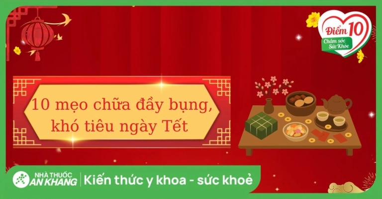Mẹo Dân Gian Chữa Đầy Bụng Khó Tiêu Hiệu Quả