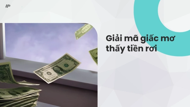 Mơ thấy tiền rơi là điềm lành hay báo hiệu điều xui?