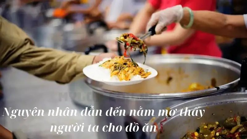 Nguyên nhân dẫn đến nằm mơ thấy người ta cho đồ ăn