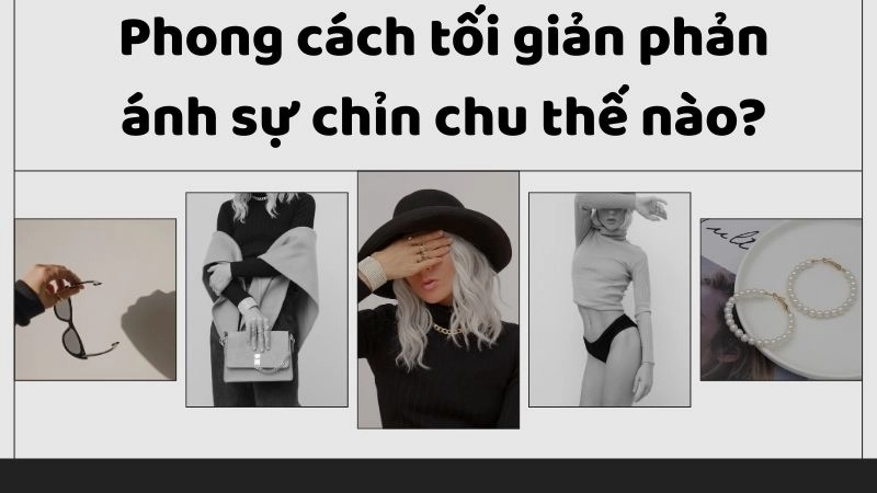 Phong cách tối giản phản ánh sự chỉn chu thế nào