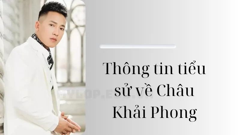 tiểu sử châu khải phong 2