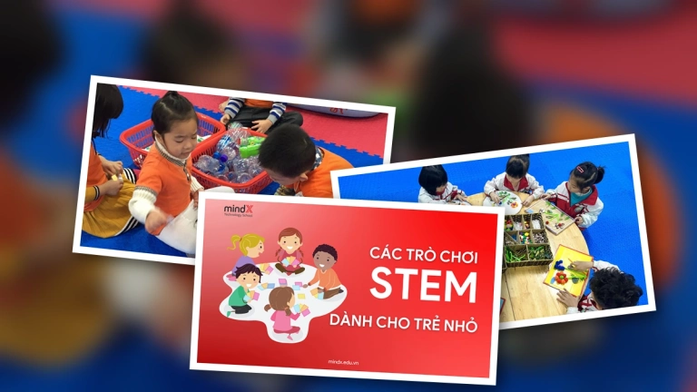 Top các trò chơi STEAM giáo dục cho trẻ phát triển tư duy vượt trội 2026